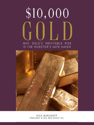 cover image of $10,000 Gold: Why Gold's Inevitable Rise is the Investor's Safe Haven